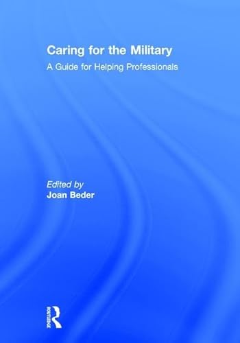 9781138119512: Caring for the Military: A Guide for Helping Professionals