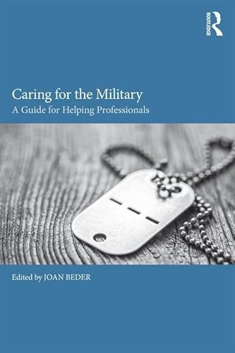 Imagen de archivo de Caring for the Military: A Guide for Helping Professionals a la venta por East Kent Academic