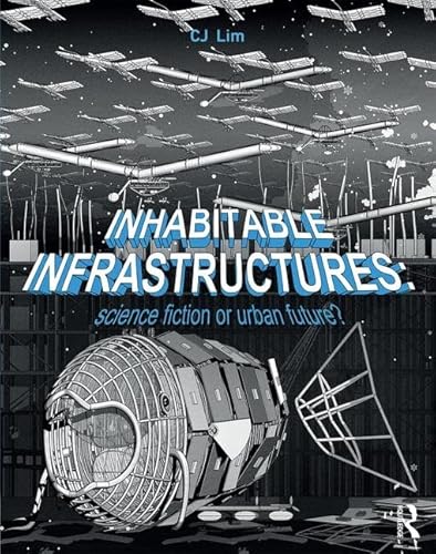 Beispielbild fr Inhabitable Infrastructures: Science fiction or urban future? zum Verkauf von Chiron Media