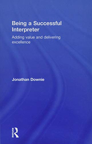 9781138119680: Being a Successful Interpreter: Adding Value and Delivering Excellence