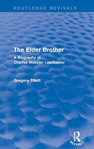 Stock image for The Elder Brother: A Biography of Charles Webster Leadbeater (Routledge Revivals) for sale by Chiron Media