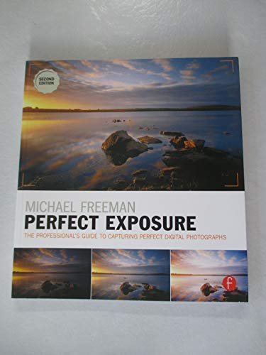 Stock image for Michael Freeman's Perfect Exposure: The Professional's Guide to Capturing Perfect Digital Photographs for sale by HPB Inc.