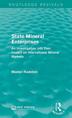 Stock image for State Mineral Enterprises: An Investigation into their Impact on International Mineral Markets for sale by Blackwell's