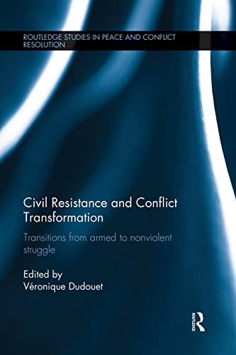 Imagen de archivo de Civil Resistance and Conflict Transformation (Routledge Studies in Peace and Conflict Resolution) a la venta por Chiron Media