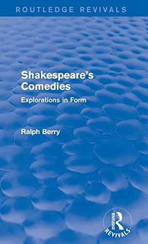 Imagen de archivo de Shakespeare's Comedies: Explorations in Form (Routledge Revivals) a la venta por Chiron Media
