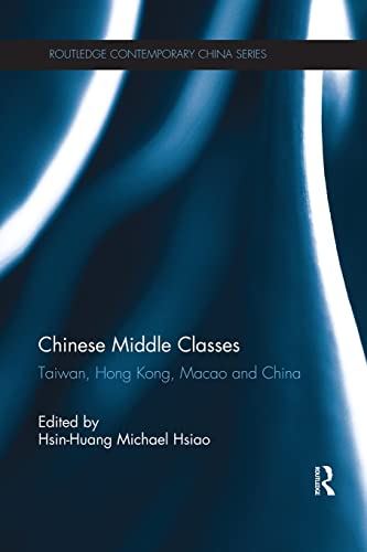 Beispielbild fr Chinese Middle Classes: Taiwan, Hong Kong, Macao, and China zum Verkauf von Blackwell's