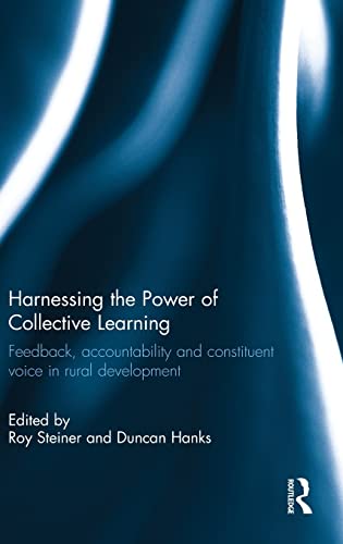 9781138121119: Harnessing the Power of Collective Learning: Feedback, accountability and constituent voice in rural development