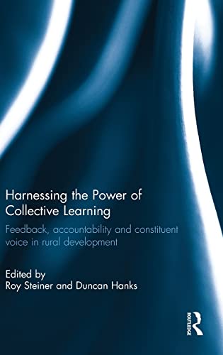 Imagen de archivo de Harnessing the Power of Collective Learning: Feedback, accountability and constituent voice in rural development a la venta por Blackwell's