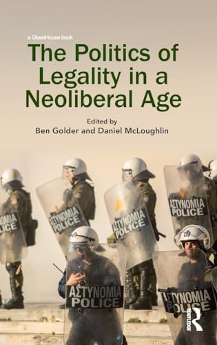 Beispielbild fr The Politics of Legality in a Neoliberal Age zum Verkauf von Chiron Media