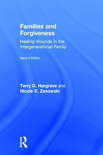 9781138121843: Families and Forgiveness: Healing Wounds in the Intergenerational Family