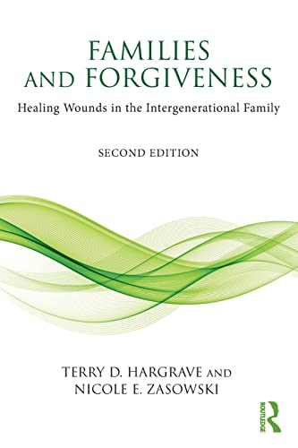 Stock image for Families and Forgiveness: Healing Wounds in the Intergenerational Family for sale by Chiron Media