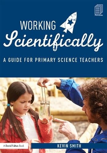 Stock image for Working Scientifically: A guide for primary science teachers for sale by Chiron Media