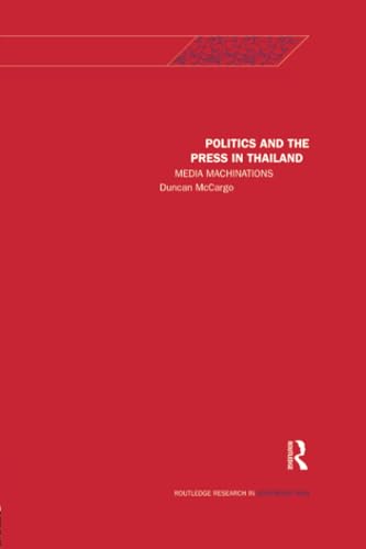 Stock image for Politics and the Press in Thailand: Media Machinations for sale by Blackwell's