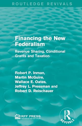 9781138122161: Financing the New Federalism: Revenue Sharing, Conditional Grants and Taxation