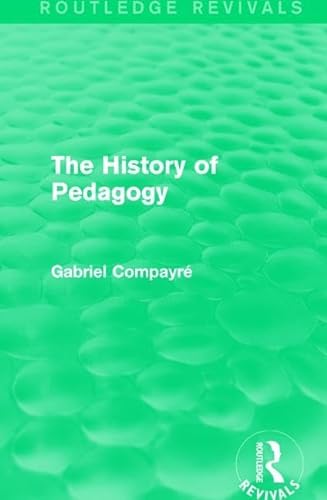 9781138122468: The History of Pedagogy (Routledge Revivals)