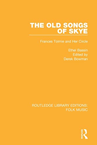 Stock image for The Old Songs of Skye: Frances Tolmie and Her Circle (Routledge Library Editions: Folk Music) for sale by Chiron Media