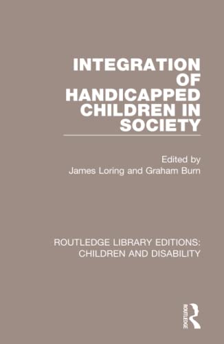 Imagen de archivo de Integration of Handicapped Children in Society (Routledge Library Editions: Children and Disability) a la venta por Chiron Media