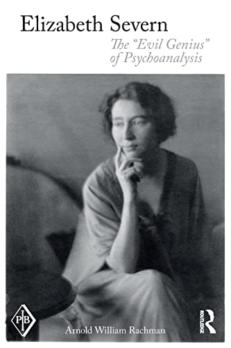 Stock image for Elizabeth Severn: The "Evil Genius" of Psychoanalysis (Psychoanalytic Inquiry Book Series) for sale by Chiron Media