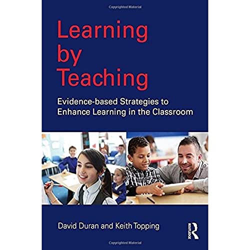 Stock image for Learning by Teaching: Evidence-based Strategies to Enhance Learning in the Classroom for sale by Chiron Media