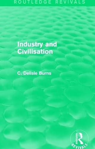 Stock image for Industry and Civilisation (Routledge Revivals) for sale by Chiron Media