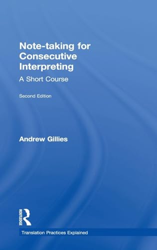 Stock image for Note-taking for Consecutive Interpreting: A Short Course (Translation Practices Explained) for sale by Chiron Media
