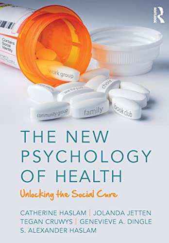 Beispielbild fr The New Psychology of Health: Unlocking the Social Cure zum Verkauf von Monster Bookshop