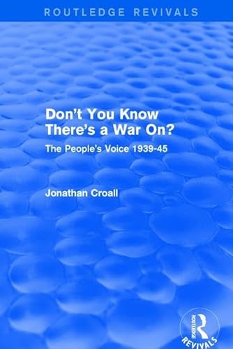 9781138124332: Don't You Know There's a War On?: The People's Voice 1939-45 (Routledge Revivals)