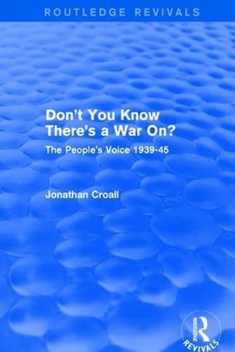 9781138124356: Don't You Know There's a War On?: The People's Voice 1939-45