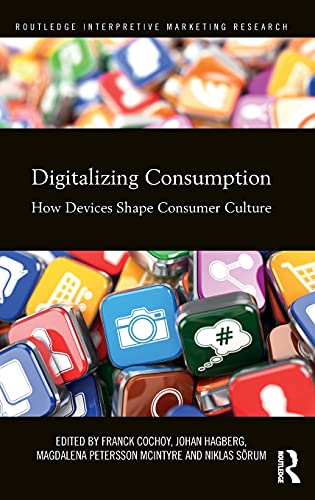 Beispielbild fr Digitalizing Consumption: How devices shape consumer Culture zum Verkauf von Book Dispensary