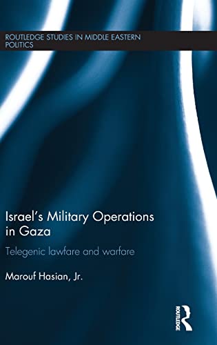 Beispielbild fr Israel's Military Operations in Gaza: Telegenic Lawfare and Warfare (Routledge Studies in Middle Eastern Politics) zum Verkauf von Chiron Media