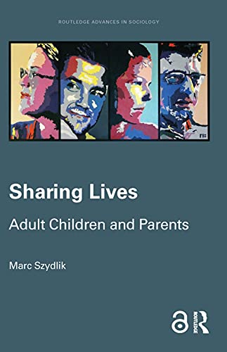 Beispielbild fr Sharing Lives: Adult Children and Parents (Routledge Advances in Sociology) zum Verkauf von Reuseabook