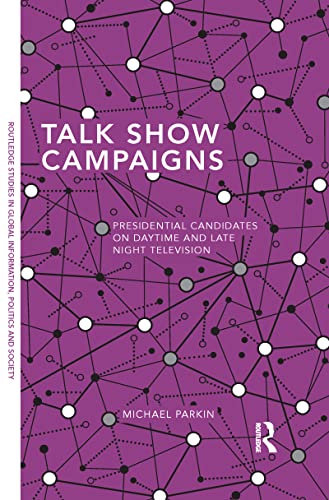 Imagen de archivo de Talk Show Campaigns: Presidential Candidates on Daytime and Late Night Television a la venta por Blackwell's