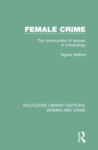 Stock image for Female Crime: The Construction of Women in Criminology for sale by THE SAINT BOOKSTORE