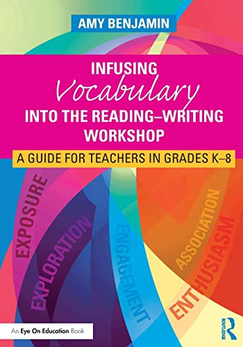 Stock image for Infusing Vocabulary Into the Reading-Writing Workshop: A Guide for Teachers in Grades K-8 for sale by St Vincent de Paul of Lane County