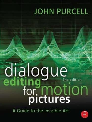 9781138126718: Dialogue Editing for Motion Pictures: A Guide to the Invisible Art