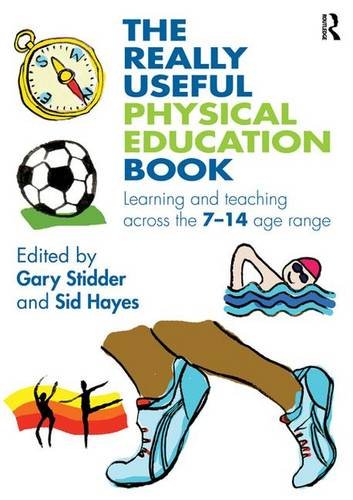 Beispielbild fr The Really Useful Physical Education Book: Learning and Teaching Across the 7 14 Age Range zum Verkauf von dsmbooks