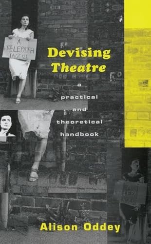 9781138127456: Devising Theatre: A Practical and Theoretical Handbook