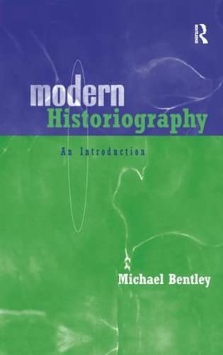 9781138127593: Modern Historiography: An Introduction