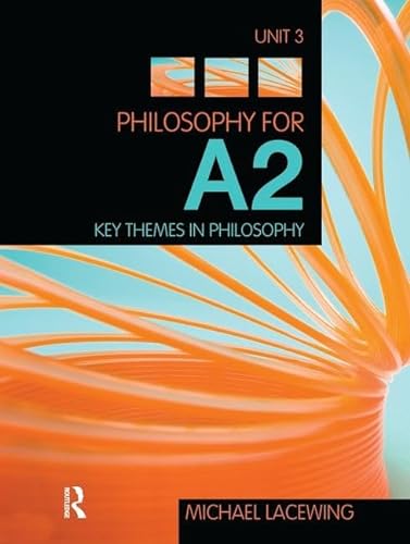 Stock image for Philosophy for A2: Unit 3: Key Themes in Philosophy, 2008 AQA Syllabus for sale by Chiron Media