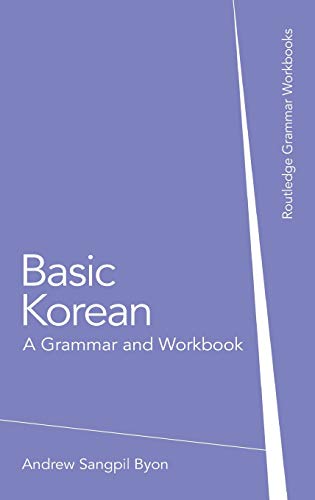 9781138127852: Basic Korean: A Grammar and Workbook (Routledge Grammar Workbooks)