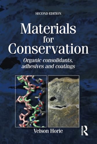 9781138128101: Materials for Conservation: Organic Consolidants, Adhesives and Coatings