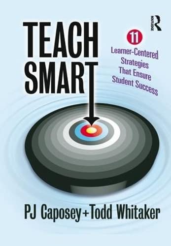 Beispielbild fr Teach Smart: 11 Learner-Centered Strategies That Ensure Student Success zum Verkauf von Chiron Media