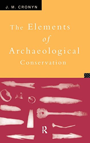 9781138128637: Elements of Archaeological Conservation