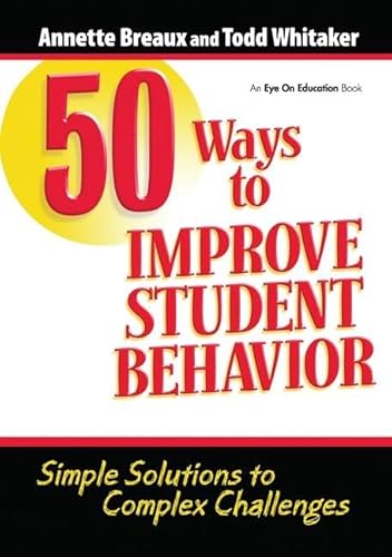 Imagen de archivo de 50 Ways to Improve Student Behavior: Simple Solutions to Complex Challenges a la venta por Chiron Media
