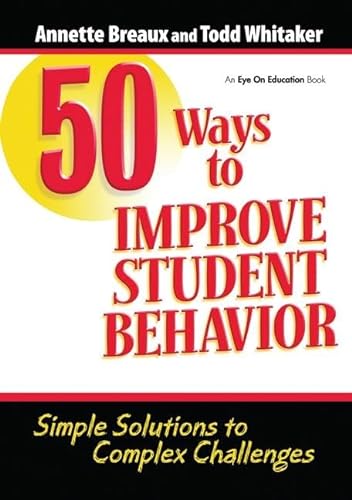 Stock image for 50 Ways to Improve Student Behavior: Simple Solutions to Complex Challenges for sale by Chiron Media
