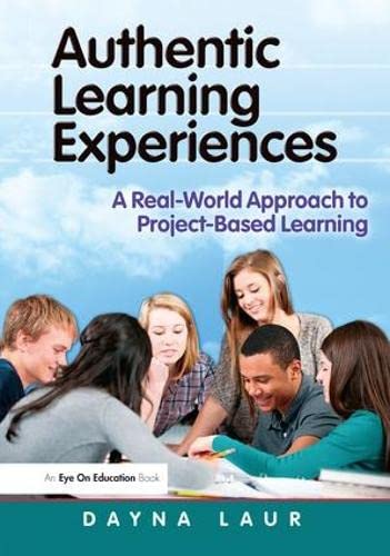 Stock image for Authentic Learning Experiences: A Real-World Approach to Project-Based Learning (Eye on Education) for sale by Chiron Media