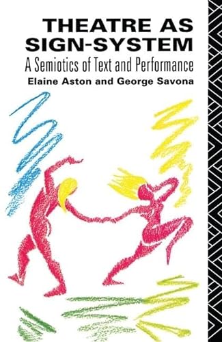 9781138128712: Theatre as Sign System: A Semiotics of Text and Performance