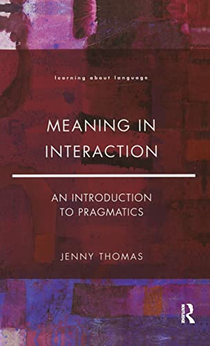 Stock image for Meaning in Interaction: An Introduction to Pragmatics (Learning About Language) for sale by Chiron Media