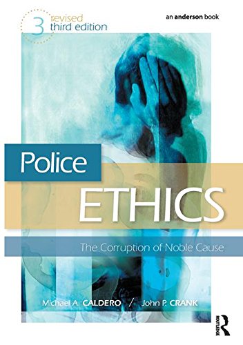 Stock image for Police Ethics: The Corruption of Noble Cause for sale by dsmbooks