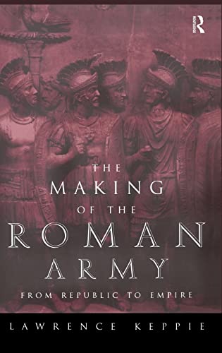 9781138129139: The Making of the Roman Army: From Republic to Empire